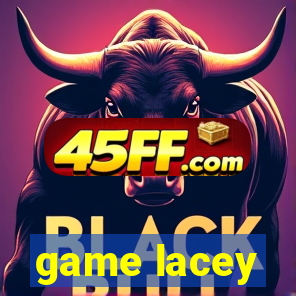game lacey